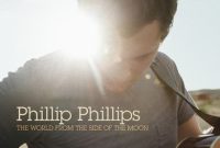 Phillip Phillips: The World From the Side of the Moon Tracklist